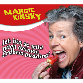 Hörbuch Ich bin so wild nach deinem Erdbeerpudding  - Autor Margie Kinsky   - gelesen von Margie Kinsky