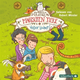 Hörbuch Voller Löcher! (Die Schule der magischen Tiere 2)  - Autor Margit Auer   - gelesen von Robert Missler