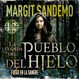 Hörbuch El Pueblo del hielo 12 - Fuego en la sangre  - Autor Margit Sandemo   - gelesen von Georgia Tancabel