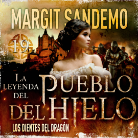 Hörbuch El Pueblo del Hielo 19 - Los dientes del dragón  - Autor Margit Sandemo   - gelesen von Georgia Tancabel