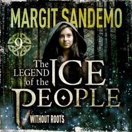 Hörbuch The Ice People 9 - Without Roots  - Autor Margit Sandemo   - gelesen von Myanna Buring