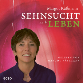 Hörbuch Sehnsucht nach Leben  - Autor Margot Käßmann   - gelesen von Margot Käßmann