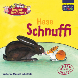 Hörbuch Tierärztin Tilly Tierlieb - Hase Schnuffi  - Autor Margot Scheffold   - gelesen von Katrin Fröhlich