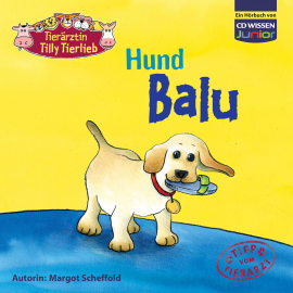 Hörbuch Tierärztin Tilly Tierlieb - Hund Balu  - Autor Margot Scheffold   - gelesen von Katrin Fröhlich
