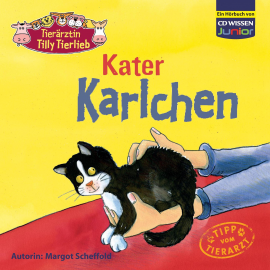 Hörbuch Tierärztin Tilly Tierlieb - Kater Karlchen  - Autor Margot Scheffold   - gelesen von Katrin Fröhlich