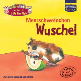 Hörbuch Tierärztin Tilly Tierlieb - Meerschweinchen Wuschel  - Autor Margot Scheffold   - gelesen von Katrin Fröhlich