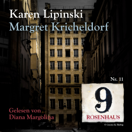 Hörbuch Karen Lipinsky - Rosenhaus 9 - Nr.11  - Autor Margret Kricheldorf   - gelesen von Diana Margolina