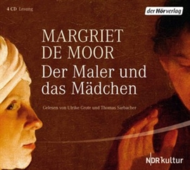 Hörbuch Der Maler und das Mädchen  - Autor Margriet de Moor   - gelesen von Schauspielergruppe