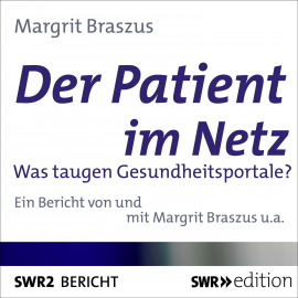 Hörbuch Der Patient im Netz  - Autor Margrit Braszus   - gelesen von Margrit Braszus