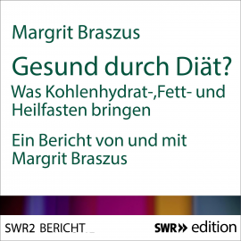 Hörbuch Gesund durch Diät?  - Autor Margrit Braszus   - gelesen von Margrit Braszus