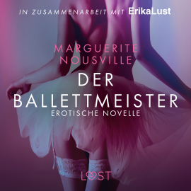 Hörbuch Der Ballettmeister: Erotische Novelle  - Autor Marguerite Nousville   - gelesen von Helene Hagen