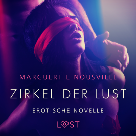 Hörbuch Zirkel der Lust - Erotische Novelle  - Autor Marguerite Nousville   - gelesen von Helene Hagen
