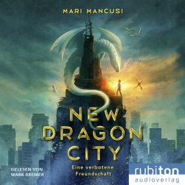 Hörbuch New Dragon City  - Autor Mari Mancusi   - gelesen von Mark Bremer