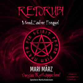 Hörbuch Redrubi - MondZauber Prequel (ungekürzt)  - Autor Mari März   - gelesen von Martha Kindermann