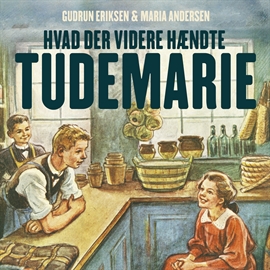 Hörbuch Hvad der videre haendte Tudemarie - Tudemarie 3  - Autor Maria Andersen;Gudrun Eriksen   - gelesen von Birthe Neumann