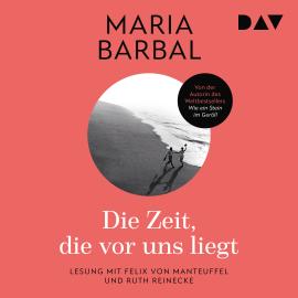 Hörbuch Die Zeit, die vor uns liegt (Ungekürzt)  - Autor Maria Barbal   - gelesen von Schauspielergruppe