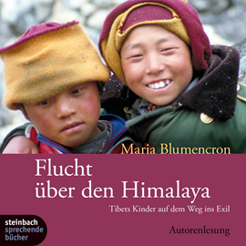 Hörbuch Flucht über den Himalaya  - Autor Maria Blumencron   - gelesen von Maria Blumencron