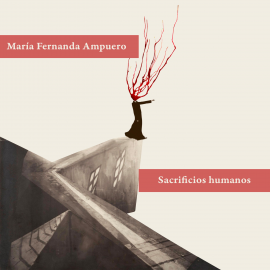 Hörbuch Sacrificios humanos  - Autor María Fernanda Ampuero   - gelesen von Belén Heredia