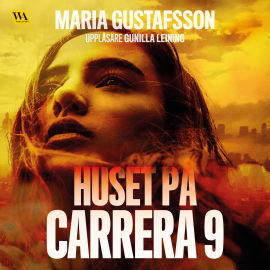 Hörbuch Huset på Carrera 9  - Autor Maria Gustafsson   - gelesen von Gunilla Leining