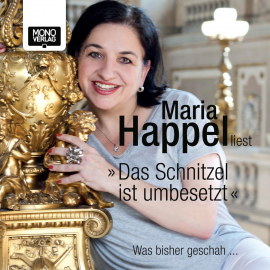 Hörbuch Das Schnitzel ist umbesetzt  - Autor Maria Happel   - gelesen von Maria Happel