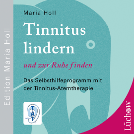 Hörbuch Tinnitus lindern und zur Ruhe finden  - Autor Maria Holl   - gelesen von Maria Holl