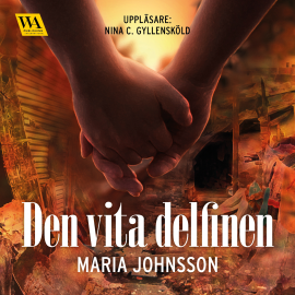 Hörbuch Den vita delfinen  - Autor Maria Johnsson   - gelesen von Nina C. Gyllensköld