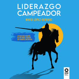 Hörbuch Liderazgo campeador  - Autor María López Herranz   - gelesen von Salvador Serrano