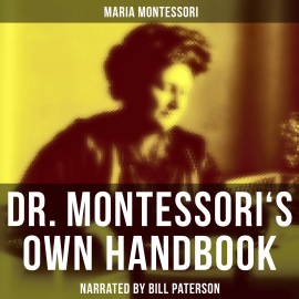 Hörbuch Dr. Montessori's Own Handbook  - Autor Maria Montessori   - gelesen von Edward Miller
