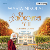 Hörbuch Die Schokoladenvilla – Goldene Jahre  - Autor Maria Nikolai   - gelesen von Beate Himmelstoß