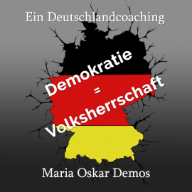 Hörbuch Ein Deutschlandcoaching  - Autor Maria Oskar Demos   - gelesen von Maria Oskar Demos