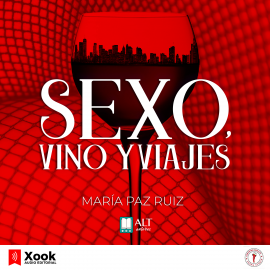 Hörbuch Sexo, Vino y Viajes  - Autor María Paz Ruiz   - gelesen von Adriana Galindo