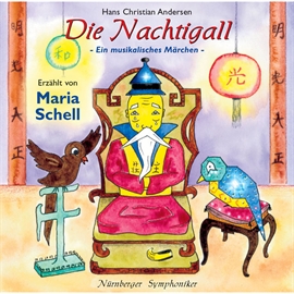 Hörbuch Hans Christian Andersen: Die Nachtigall - Ein musikalisches Märchen  - Autor Maria Schell   - gelesen von Nürnberger Symphoniker