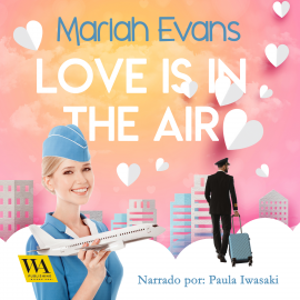 Hörbuch Love is in the air  - Autor Mariah Evans   - gelesen von Paula Iwasaki