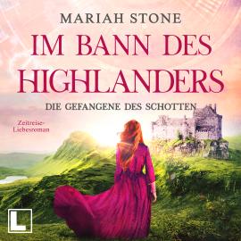 Hörbuch Die Gefangene des Schotten - Im Bann des Highlanders, Band 1 (ungekürzt)  - Autor Mariah Stone   - gelesen von Schauspielergruppe