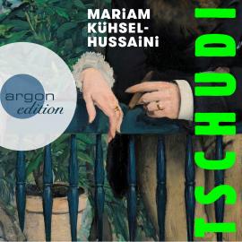 Hörbuch Tschudi (Ungekürzte Autorinnenlesung)  - Autor Mariam Kühsel-Hussaini   - gelesen von Mariam Kühsel-Hussaini