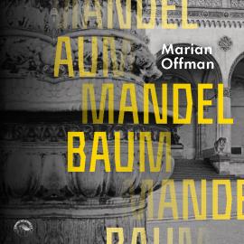 Hörbuch Mandelbaum (ungekürzt)  - Autor Marian Offman   - gelesen von Armand Presser