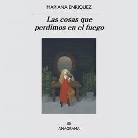 Hörbuch Las cosas que perdimos en el fuego  - Autor Mariana Enriquez   - gelesen von Mara Brenner