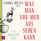 Hörbuch Was man von hier aus sehen kann  - Autor Mariana Leky   - gelesen von Sandra Hüller