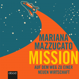 Hörbuch Mission  - Autor Mariana Mazzucato   - gelesen von Sebastian Pappenberger
