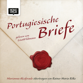 Hörbuch Portugiesische Briefe  - Autor Marianna Alcoforado   - gelesen von Lisa Wildmann