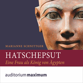 Hörbuch Hatschepsut  - Autor Marianne Schnittger   - gelesen von Marianne Schnittger