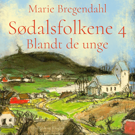 Hörbuch Blandt de unge - Sødalsfolkene 4  - Autor Marie Bregendahl   - gelesen von Kirsten Aakjaer
