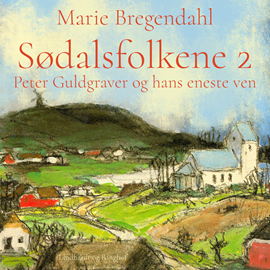Hörbuch Peter Guldgraver og hans eneste ven - Sødalsfolkene 2  - Autor Marie Bregendahl   - gelesen von Kirsten Aakjaer