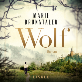 Hörbuch Wolf  - Autor Marie Brunntaler   - gelesen von Michael Wallner