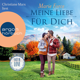 Hörbuch Meine Liebe für dich - Lost in Love - Die Green-Mountain-Serie, Band 14 (Ungekürzte Lesung)  - Autor Marie Force   - gelesen von Christiane Marx