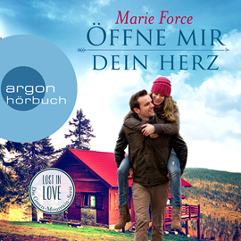 Hörbuch Öffne mir dein Herz - Lost in Love - Die Green-Mountain-Serie, Band 6 (Ungekürzte Lesung)  - Autor Marie Force   - gelesen von Christiane Marx