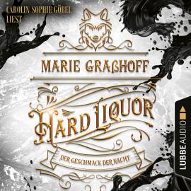 Hörbuch Hard Liquor - Der Geschmack der Nacht (Ungekürzt)  - Autor Marie Graßhoff   - gelesen von Carolin Sophie Göbel