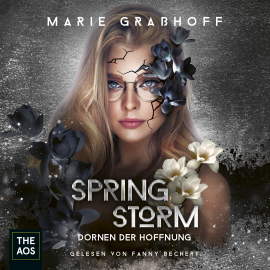 Hörbuch Spring Storm - Dornen der Hoffnung  - Autor Marie Graßhoff   - gelesen von Schauspielergruppe