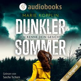 Hörbuch Dunkler Sommer - Ich kenne dein Gesicht (Ungekürzt)  - Autor Marie Kopplin   - gelesen von Sascha Tschorn