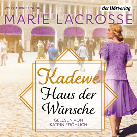 Hörbuch KaDeWe. Haus der Wünsche  - Autor Marie Lacrosse   - gelesen von Katrin Fröhlich